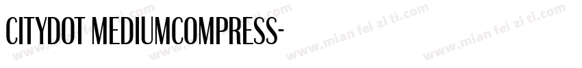 CityDOT MediumCompress字体转换